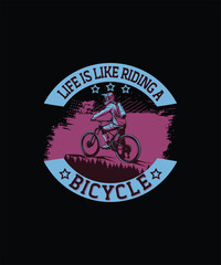 Life Is Like Riding A Bicycle Tee Design