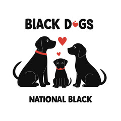 A loving family of three black dogs, two adults and a puppy, are depicted with red hearts above them, celebrating National Black Dog Day.