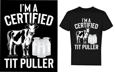 Funny dairy cow farmer silhouette design i m a certified tit puller humorous farm saying with a cow illustration silhouette © OutfitBuy