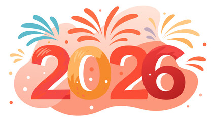 A festive design with large, stylized 2026 numbers surrounded by bursts of fireworks and confetti elements, creating an atmosphere of joy and celebration