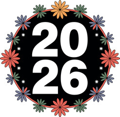 The year twenty twenty six in white font surrounded by a floral wreath design