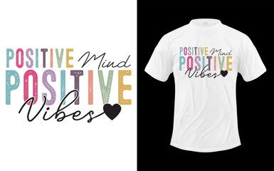 Positive mind positive vibes typography design with heart graphic on white t shirt mockup