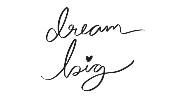 Dream big text font calligraphy hand written lettering script black color object icon dream big motivation inspiration goal success business dream big love heart shape vision growth dream big future 