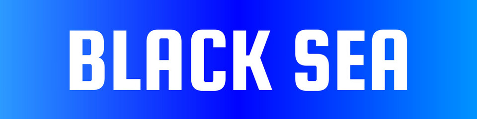 BLACK SEA Typography Poster with White Bold Letters on Dark-to-Light Blue Gradient Background for Geographical Branding, Cultural Marketing, and Coastal Design Concepts