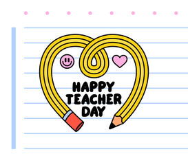 Fototapeta premium Yellow pencil twisted into a heart shape with the words Happy Teacher Day. Surrounded by a pink heart, smiley face, and notebook paper lines, this cartoon design is perfect for celebrating Teacher Day