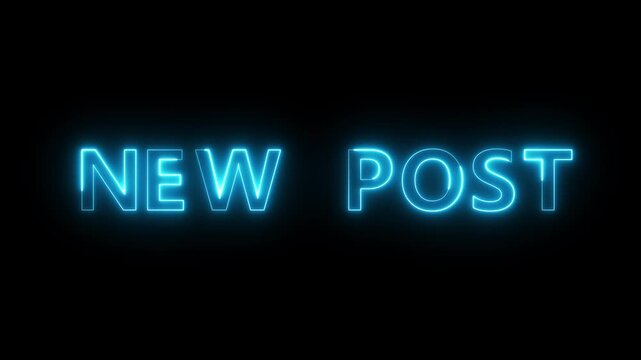 Neon New post text animation. Neon glowing text on black background.