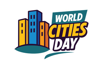 Join World Cities Day to promote sustainable inclusive cities that empower communities and protect our shared future