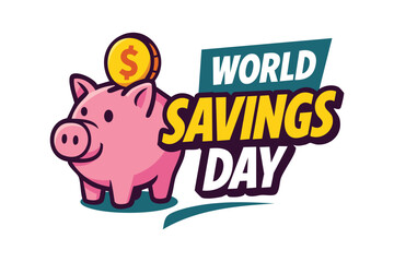 Join World Savings Day to learn simple saving habits build an emergency fund and grow financial confidence for a brighter future