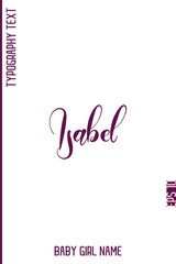 Isabel  -Girl Name With Decorative Artistic Stylish Cursive Typography Vector Design