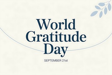 Celebrate World Gratitude Day September 21st with heartfelt appreciation and positive vibes for a mindful holiday