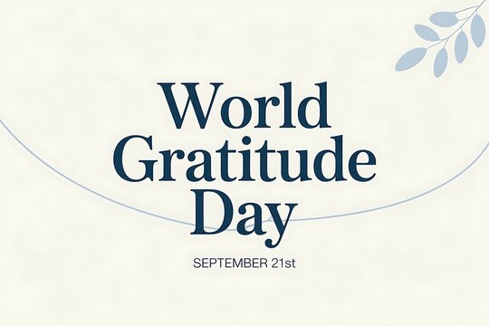 Celebrate World Gratitude Day September 21st with heartfelt appreciation and positive vibes for a mindful holiday