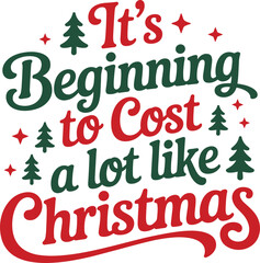  Funny Christmas Quote SVG Design Bundle, Christmas Svg Bundle, Funny Christmas Bundle, Christmas Quote Bundle, This Is As Jolly As I Get,
 It’s Beginning To Cost A Lot Like Christmas, I’m Snow Cute, 