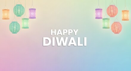 Happy Diwali greeting with colorful lanterns hanging against a pastel gradient background.