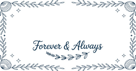 Forever and always framed with shells and leaves