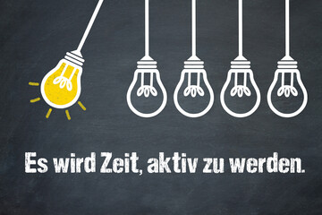 Fototapeta premium Es wird Zeit, aktiv zu werden. 