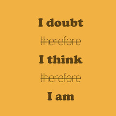 i think therefore i am