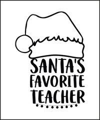Santa’s Favorite Teacher Christmas Hat Typography Design.