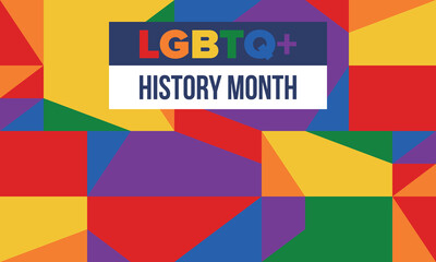 LGBTQ+ history month. Pride Month. Lesbian Gay Bisexual Transgender. Celebrated annual. LGBT flag. Rainbow love concept. Human rights and tolerance. Poster, card, banner and background. Vector