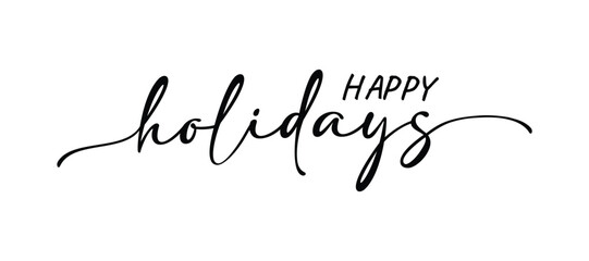 Happy holidays calligraphy phrase. Modern graphic vector greeting card. Christmas and New Year ink text illustration isolated on white. Hand lettering inscription to winter holiday design