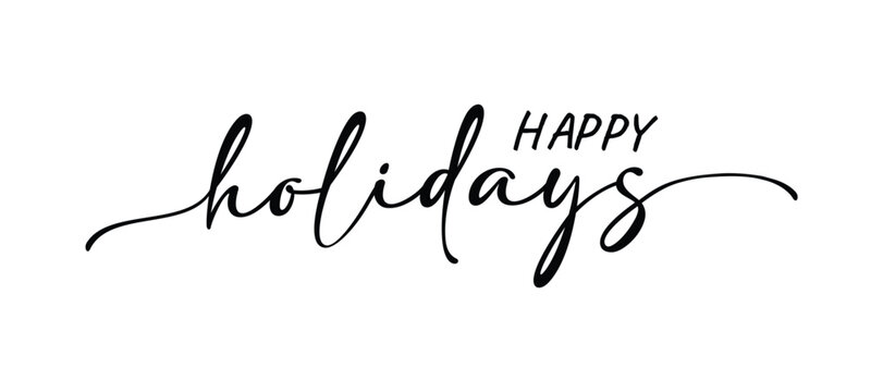 Happy holidays calligraphy phrase. Modern graphic vector greeting card. Christmas and New Year ink text illustration isolated on white. Hand lettering inscription to winter holiday design