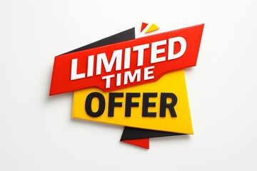 Bold red and yellow limited time offer sign with white text on a white background