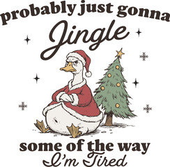 Tired Goose in Santa Suit Sitting Beside a Christmas Tree – Funny Holiday Animal Illustration with Text ‘Probably Just Gonna Jingle Some of the Way, I’m Tired’