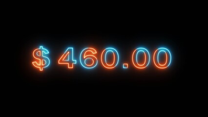 Neon counting dollar number illustration. Glowing 460 dollar sign on black background.