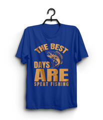  The B4est Days Are Spent Fishing T-Shirt. blue t-shirt