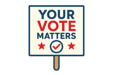 Your Vote Matters Banner Sign with Check Mark and Stars, Political Voting Concept, Election Participation, Civic Engagement Vector Illustration, Transparent Background