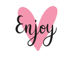 Hand drawn lettering Enjoy text logo with pink heart, type label or print. Enjoy calligraphy design for poster, card, mug or clothes. Vector Illustration enjoy clipart emblem.