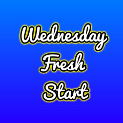 Wednesday Fresh Start with White, Black, and Yellow Cursive Typography over Gradient Blue Background for Uplifting Midweek Graphics, Ideal for Commercial Design, Social Media Posts, and Motivational V