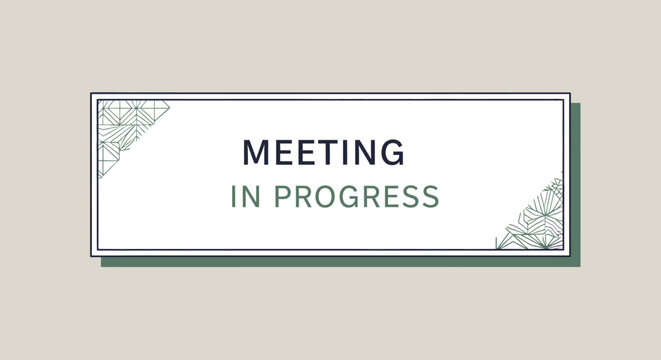 Professional 'Meeting in Progress' sign with elegant border for office or corporate environments