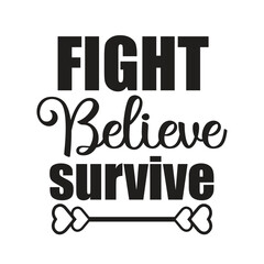 fight believe survive