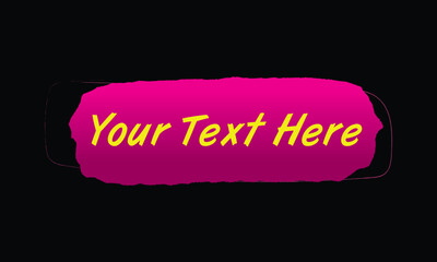 Your text here quote with pink brush on black background. Vector illustration.