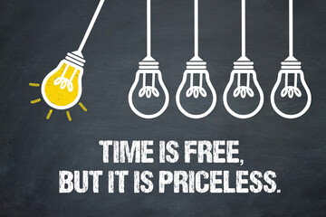 Fototapeta premium Time Is Free, But It Is Priceless. 
