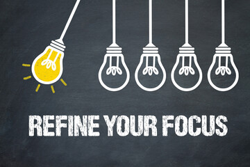 Refine Your Focus	
