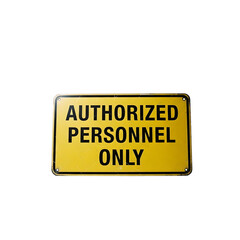 Authorized personnel only signage with transparent background