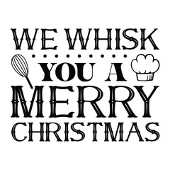 Whisk You a Merry Christmas: A Playful Blend of Yule Cheer, Kitchen Creations, and Warm Holiday Moments