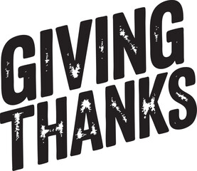 Giving thanks in bold black textured font on a white background angled for a festive thanksgiving message