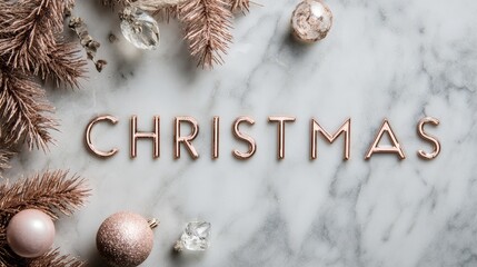 Premium rose gold CHRISTMAS typography on marble surface with pine branches and crystal ornaments