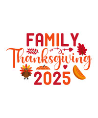 Family Thanksgiving 2025 SVG, Autumn Pumpkin Turkey Leaf Typography Design, Fall Harvest Holiday Vector for T-Shirt and Decoration