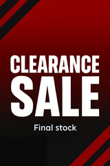 Clearance sale poster with bold white text, modern graphic style, on a red and black gradient background. Concept of final stock discount promotion