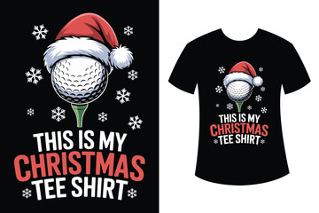 Funny Golf Christmas Pun Vector, This is My Christmas Tee Shirt Quote with Golf Ball and Santa Hat Design