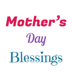 Mother's Day Blessings Typography with Red, Purple and Blue Fonts Featuring Heart Detail for Greeting Cards, Social Media Posts and Commercial Design Projects
