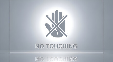 Prohibition Sign Of No Touching For Restricted Access Areas And Caution Advice