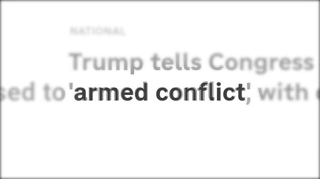 Mention armed conflict in media headlines. Escalating global tensions with military presence. Breaking news. Highlighted, rapidly changing words in close-up