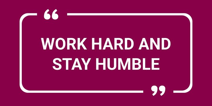 Work hard and stay humble. Motivational and inspirational design quotes. Typography lettering quotes. 