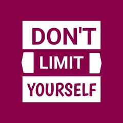 Don’t limit yourself Inspirational and motivational quotes, typography designs for prints, posters, cards, t shirt With background. 