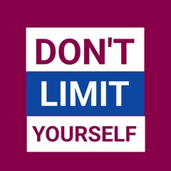 Don’t limit yourself Inspirational and motivational design quotes, typography designs for prints, posters, cards, t shirt With background. 