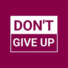 Don't give up inspirational design quote and motivational design quote. 